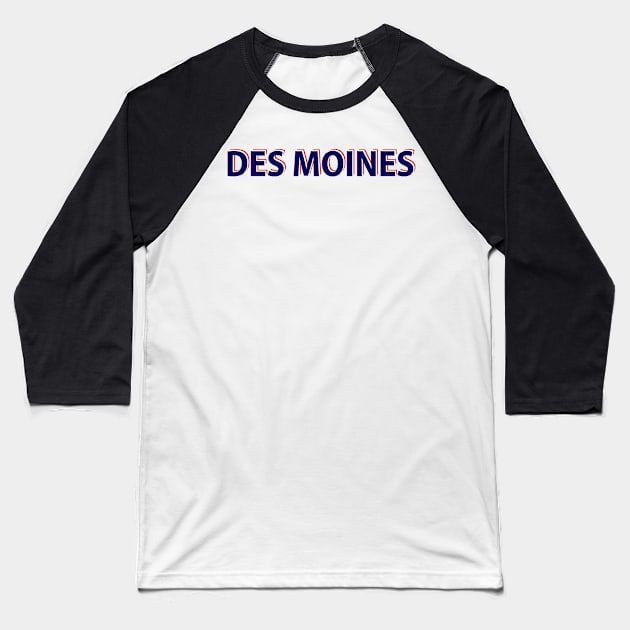 Des Moines Text Baseball T-Shirt by zsonn